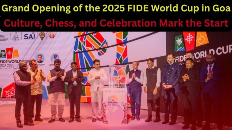 Grand Opening of the 2025 FIDE World Cup in Goa
