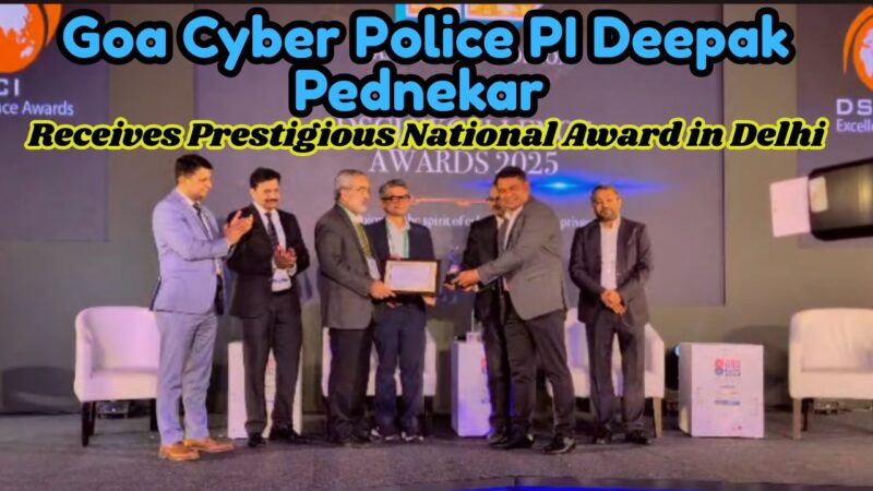 Goa Cyber Police PI Deepak Pednekar Receives Prestigious National Award in Delhi