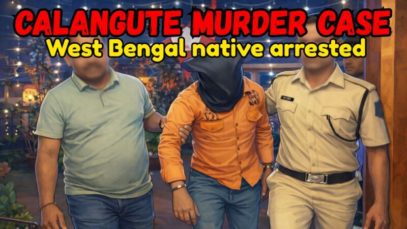 Calangute Murder Case: Accused Remanded to 11 Days of Police Custody