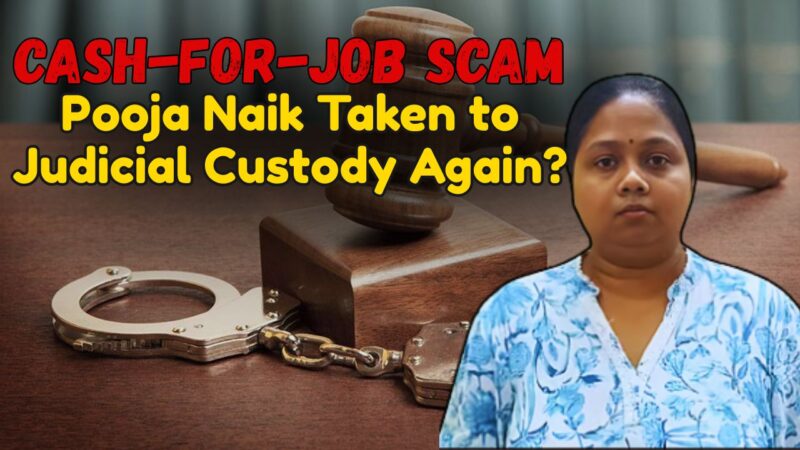 Cash-for-Job Scam: Pooja Naik Taken to Judicial Custody Again?