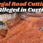 Illegal Road Cutting Alleged in Curti
