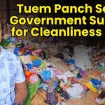 Tuem Panch Seeks Government Support for Cleanliness Drive