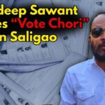 Pradeep Sawant Alleges “Vote Chori” in Saligao
