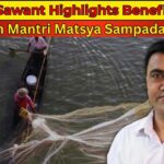 Pramod Sawant Highlights Benefits Under Pradhan Mantri Matsya Sampada Yojana