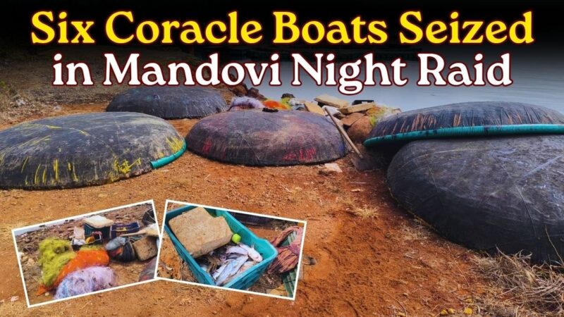 Six Coracle Boats Seized in Mandovi Night Raid