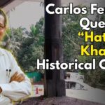 Carlos Ferreira Questions “Hatkatro Khambo” Historical Claims
