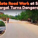 Incomplete Road Work at Shirgal-Dhargal Turns Dangerous