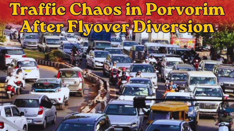 Traffic Chaos in Porvorim After Flyover Diversion