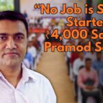 “No Job is Small, I Started with ₹4,000 Salary”: Pramod Sawant