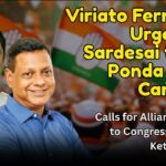 Viriato Fernandes Urges Vijai Sardesai to Join Ponda Bypoll Campaign