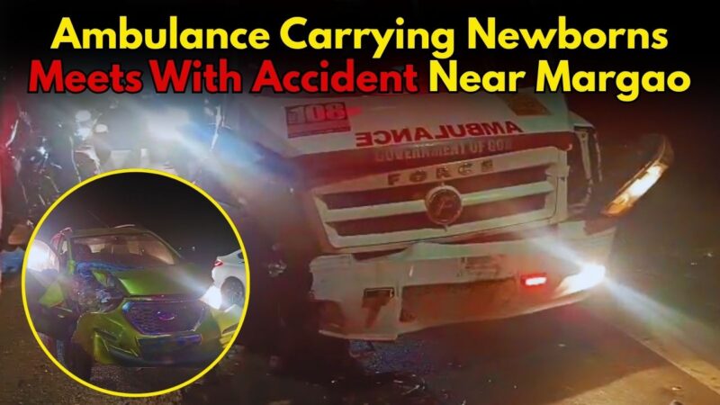 Ambulance Carrying Newborns Meets With Accident Near Margao