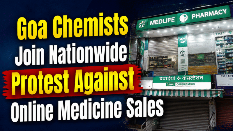 Goa Chemists Join Nationwide Protest Against Online Medicine Sales
