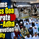 Muslims Across Goa Celebrate Eid al-Adha With Devotion and Unity