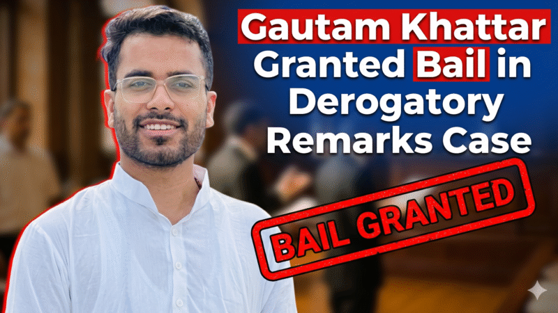 Gautam Khattar Granted Bail in Derogatory Remarks Case