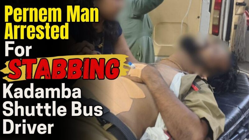 Pernem Man Arrested for Stabbing Kadamba Shuttle Bus Driver
