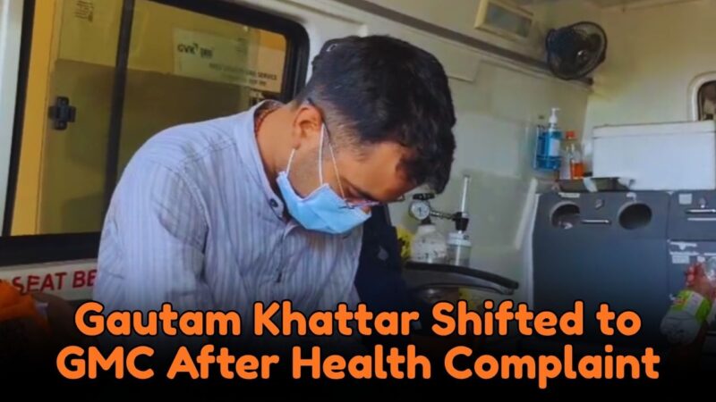 Gautam Khattar Shifted to GMC After Health Complaint