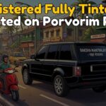 Unregistered Fully Tinted Car Spotted on Porvorim Road
