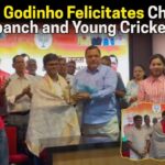 Mauvin Godinho Felicitates Chicalim Sarpanch and Young Cricketer