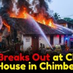 Fire Breaks Out at Closed House in Chimbel