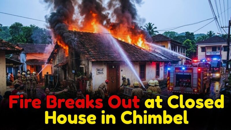 Fire Breaks Out at Closed House in Chimbel