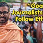 “Goa Journalists Must Follow Ethics”