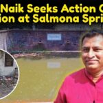 Kedar Naik Seeks Action Over Pollution at Salmona Spring