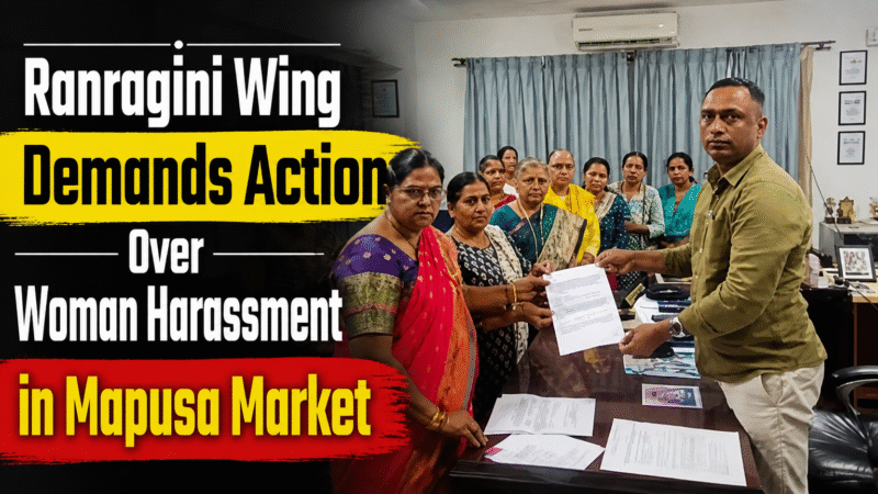 Ranragini Wing Demands Action Over Woman Harassment in Mapusa Market