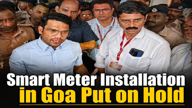 Smart Meter Installation in Goa Put on Hold