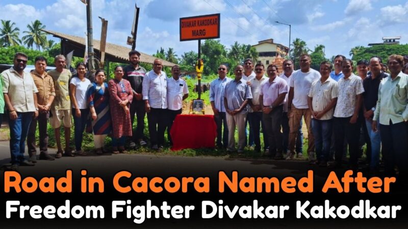 Road in Cacora Named After Freedom Fighter Divakar Kakodkar