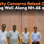 Safety Concerns Raised Over Retaining Wall Along NH-66 at Malpe