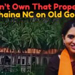 “I Don’t Own That Property,” Says Shaina NC on Old Goa Issue