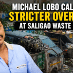 Michael Lobo Calls for Stricter Oversight at Saligao Waste Plant