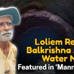 Loliem Resident Balkrishna Ayya’s Water Mission Featured in ‘Mann Ki Baat’