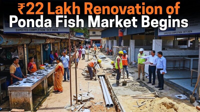 ₹22 Lakh Renovation of Ponda Fish Market Begins