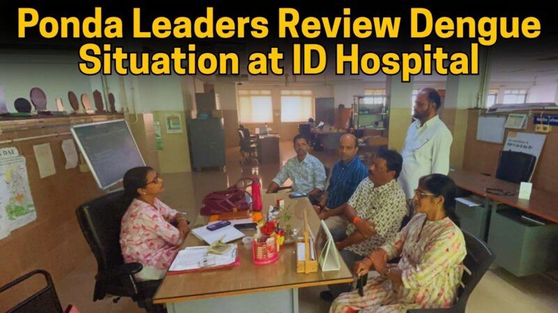 Ponda Leaders Review Dengue Situation at ID Hospital
