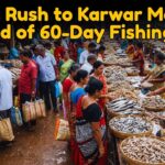 Goans Rush to Karwar Markets Ahead of 60-Day Fishing Ban