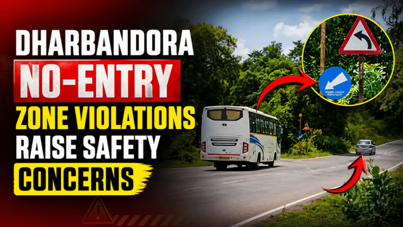 Dharbandora No-Entry Zone Violations Raise Safety Concerns