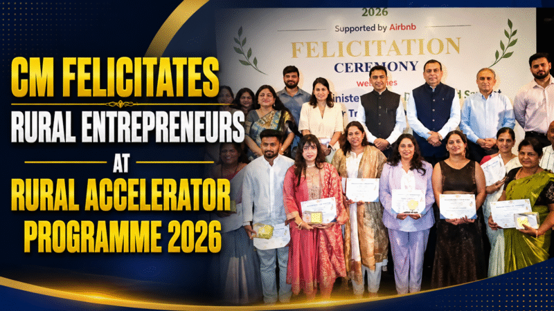 CM Felicitates Rural Entrepreneurs at Rural Accelerator Programme 2026